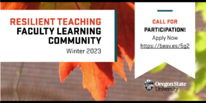 Resilient Teaching Faculty Learning Community Winter 2023 Call for Participation Apply Now https://beav.es/5g2